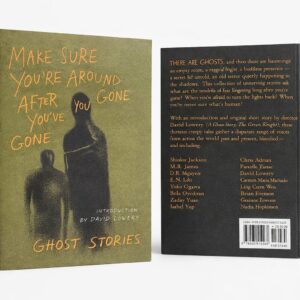Make Sure You’re Around After You’ve Gone: Ghost Stories